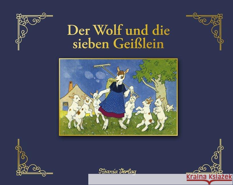 Der Wolf und die sieben Geißlein Grimm, Jacob; Grimm, Wilhelm 9783864725050 Titania-Verlag - książka