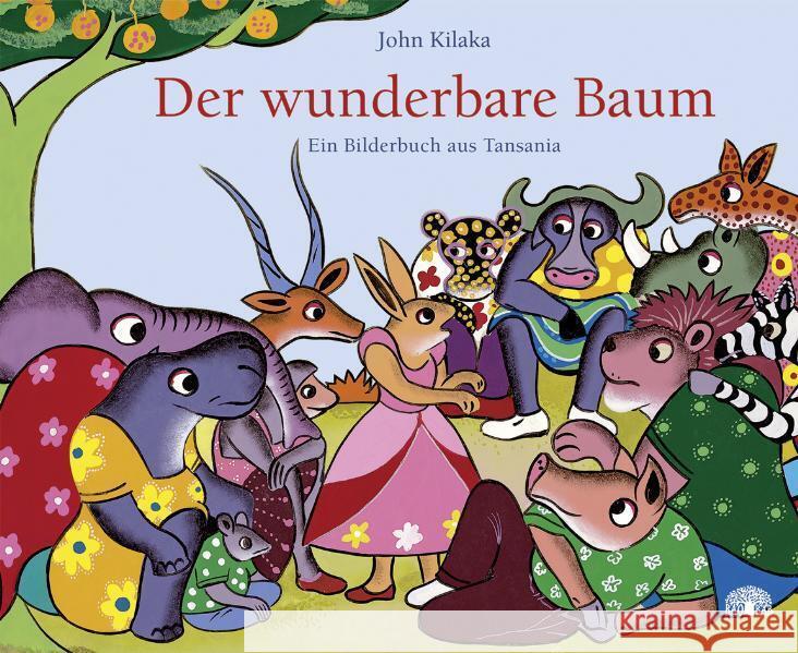 Der wunderbare Baum : Ein Bilderbuch aus Tansania. Nach einer mündlichen Überlieferung aus Tansania nacherzählt Kilaka, John 9783905804300 Nord-Süd-Verlag - książka