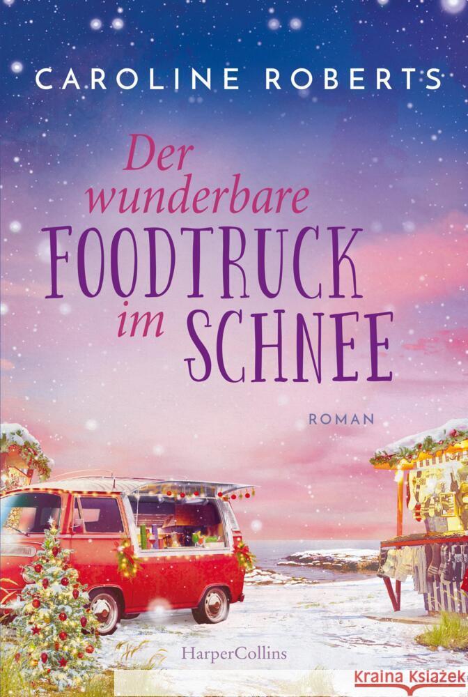 Der wunderbare Foodtruck im Schnee Roberts, Caroline 9783365004654 HarperCollins Taschenbuch - książka