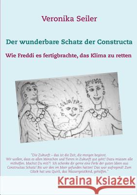 Der wunderbare Schatz der Constructa: Wie Freddi es fertigbrachte, das Klima zu retten Veronika Seiler 9783749450893 Books on Demand - książka