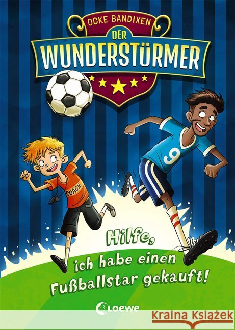 Der Wunderstürmer - Hilfe, ich habe einen Fußballstar gekauft! Bandixen, Ocke 9783743202764 Loewe Verlag - książka