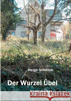 Der Wurzel Übel Helga Schittek 9783741223631 Books on Demand - książka