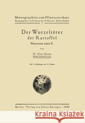 Der Wurzeltöter Der Kartoffel: Rhizoctonia Solani K. Braun, Hans 9783642890888 Springer - książka
