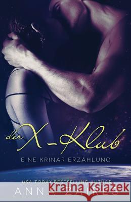 Der X-Klub (Eine Krinar Erzählung) Zaires, Anna 9781631420658 Mozaika Publications - książka