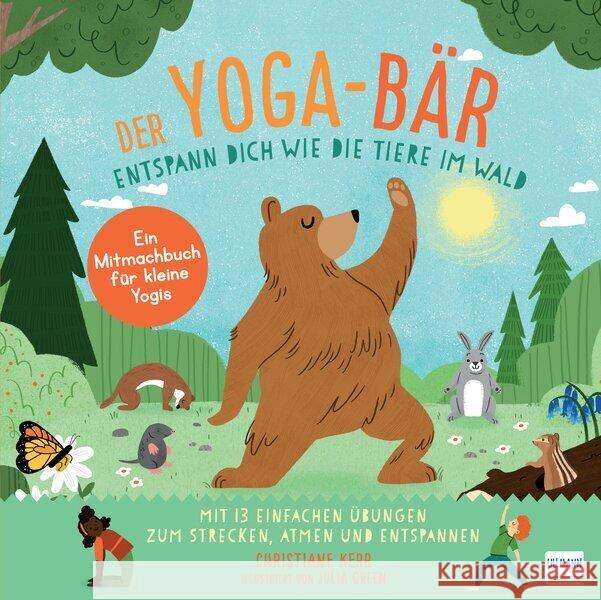 Der Yoga-Bär | Entspann dich wie die Tiere im Wald Kerr, Christiane 9783741525803 Ullmann Medien - książka