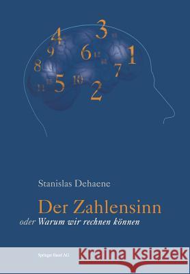 Der Zahlensinn Oder Warum Wir Rechnen Können Dehaene, Stanislas 9783034878265 Birkhauser - książka