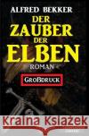 Der Zauber der Elben: Elbenkinder 3 Bekker, Alfred 9783753136226 epubli