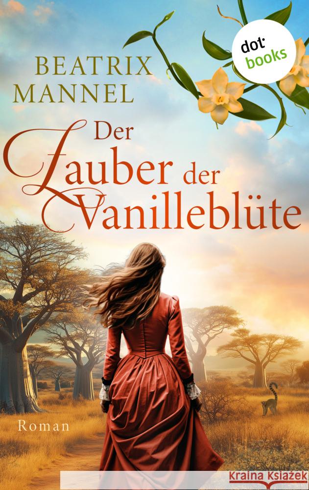 Der Zauber der Vanilleblüte - oder: Die Insel des Mondes Mannel, Beatrix 9783690761710 dotbooks - książka