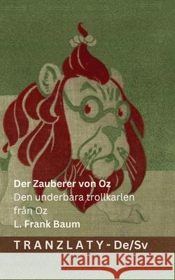 Der Zauberer von Oz / Den underbara trollkarlen fr?n Oz: Tranzlaty Deutsch Svenska Denslow                                  Tranzlaty 9783692293882 Tranzlaty - książka