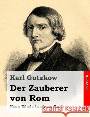 Der Zauberer von Rom: Neun Bände in einem Buch Gutzkow, Karl 9781496099488 Createspace - książka