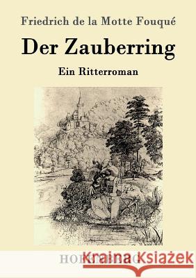 Der Zauberring: Ein Ritterroman Friedrich de la Motte Fouqué 9783861990536 Hofenberg - książka