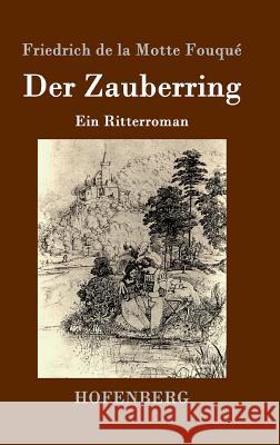 Der Zauberring: Ein Ritterroman Friedrich de la Motte Fouqué 9783861990543 Hofenberg - książka