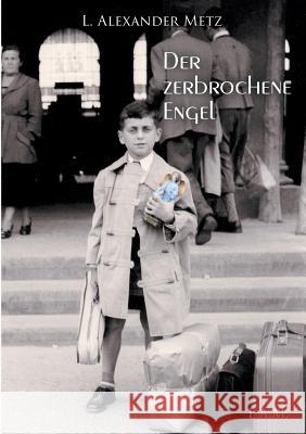 Der zerbrochene Engel L Alexander Metz 9783744835480 Books on Demand - książka