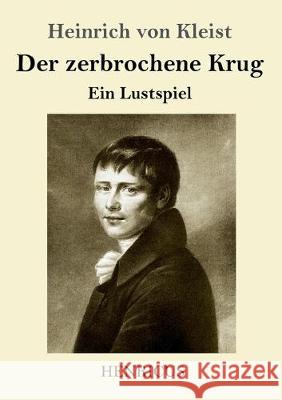 Der zerbrochene Krug: Ein Lustspiel Heinrich Von Kleist 9783847824763 Henricus - książka