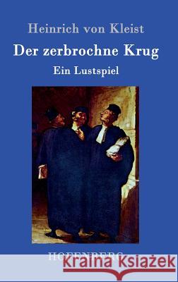 Der zerbrochne Krug: Ein Lustspiel Heinrich Von Kleist 9783843045605 Hofenberg - książka