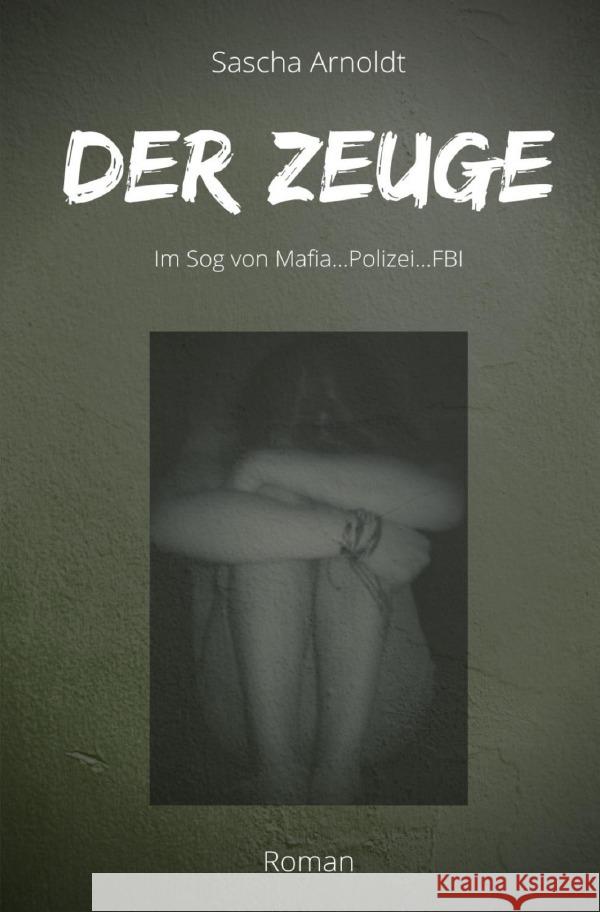 Der Zeuge Arnoldt, Sascha 9783753147338 epubli - książka