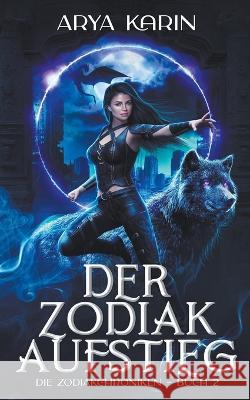 Der Zodiak-Aufstieg Arya Karin 9798215309476 Arya Karin - książka