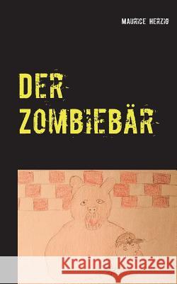 Der Zombiebär Maurice Herzig 9783746064628 Books on Demand - książka