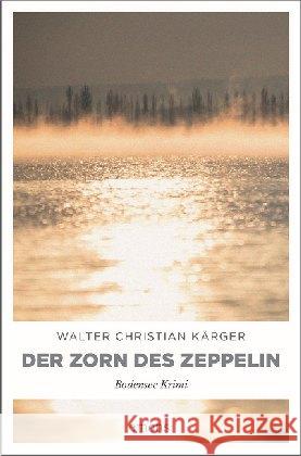 Der Zorn des Zeppelin Kärger, Walter Christian 9783954517978 Emons - książka