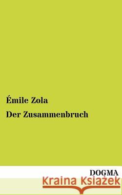 Der Zusammenbruch Emile Zola 9783955802837 Dogma - książka