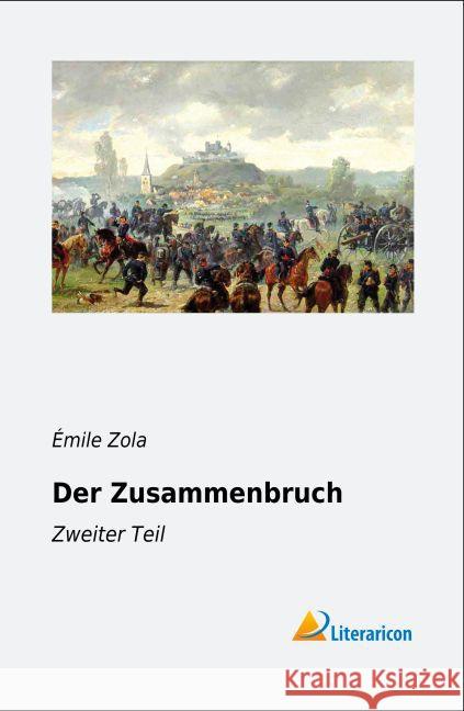 Der Zusammenbruch : Zweiter Teil Zola, Emile 9783956974472 Literaricon - książka