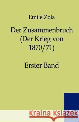 Der Zusammenbruch (Der Krieg von 1870/71) Zola, Emile 9783864441714 Salzwasser-Verlag - książka