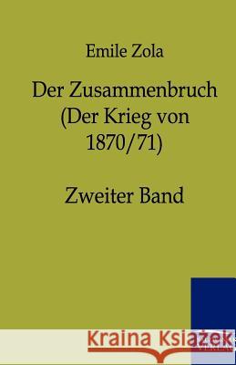 Der Zusammenbruch (Der Krieg von 1870/71) Zole, Emile 9783864441721 Salzwasser-Verlag - książka