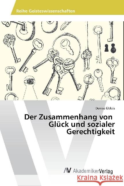 Der Zusammenhang von Glück und sozialer Gerechtigkeit Übleis, Denise 9786202203012 AV Akademikerverlag - książka