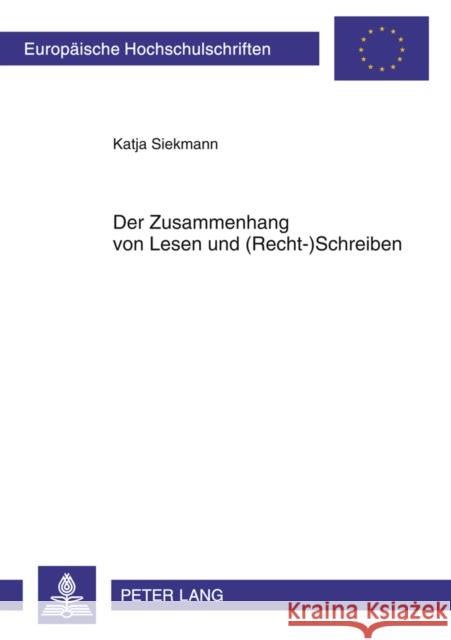 Der Zusammenhang Von Lesen Und (Recht-)Schreiben: Empirische Ueberpruefung Der Transferleistung Zwischen Der Rezeptiven Und Der Produktiven Fertigkeit Siekmann, Katja 9783631618370 Lang, Peter, Gmbh, Internationaler Verlag Der - książka