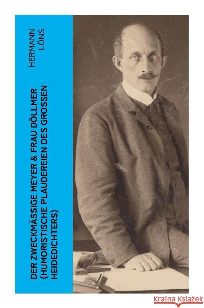 Der zweckmäßige Meyer & Frau Döllmer (Humoristische Plaudereien des großen Heidedichters) Löns, Hermann 9788027365302 e-artnow - książka