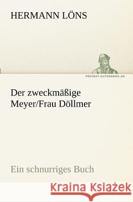 Der zweckmäßige Meyer/Frau Döllmer Löns, Hermann 9783842409019 TREDITION CLASSICS - książka