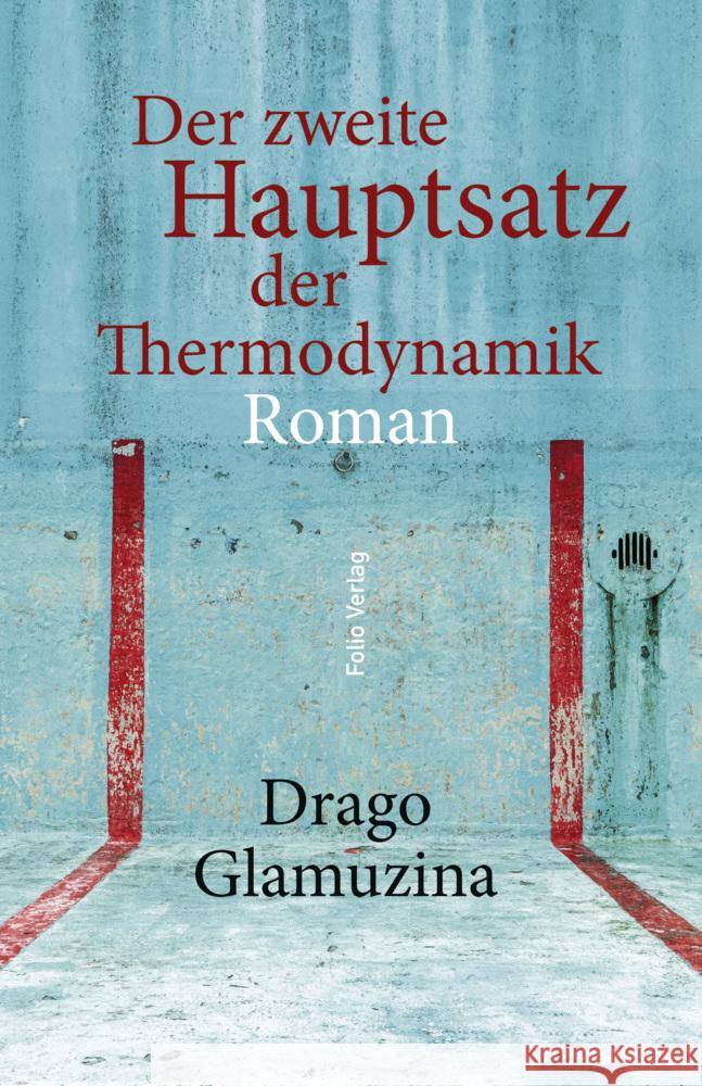 Der zweite Hauptsatz der Thermodynamik Glamuzina, Drago 9783852568881 Folio, Wien - książka
