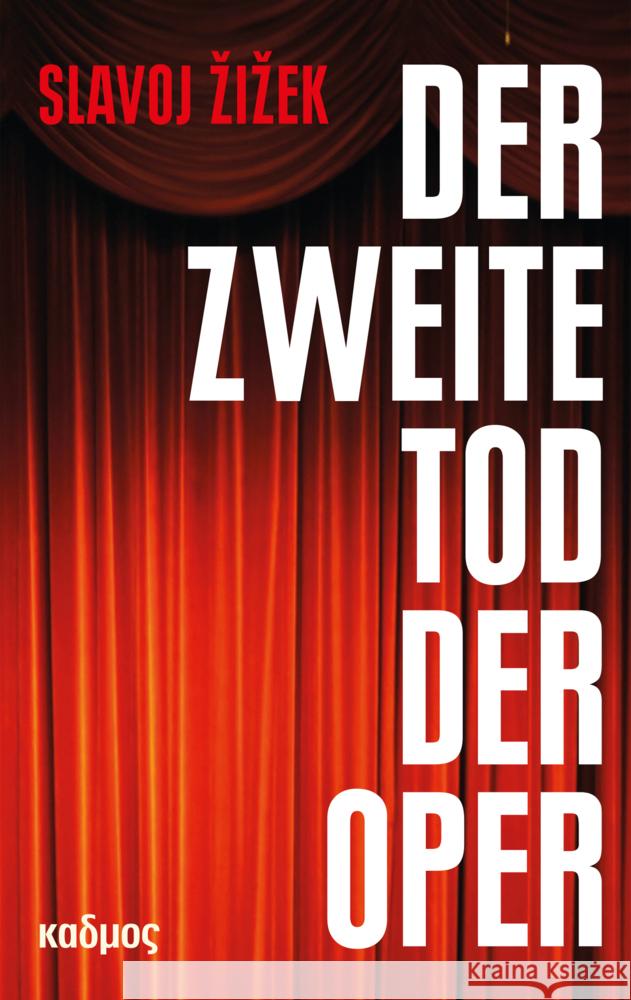 Der zweite Tod der Oper Zizek, Slavoj 9783865995629 Kulturverlag Kadmos - książka