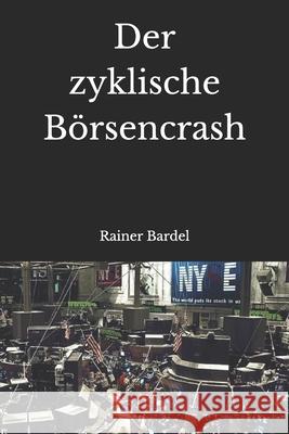 Der zyklische Börsencrash Rainer Bardel 9798613916382 Independently Published - książka
