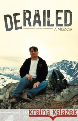 Derailed: A Memoir Tanner, Jerry 9781452543123 Balboa Press - książka