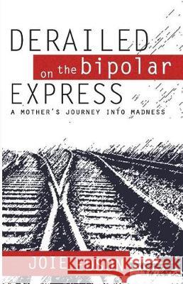 Derailed on the Bipolar Express Joie Edson 9781625539908 Martin Sisters Publishing - książka