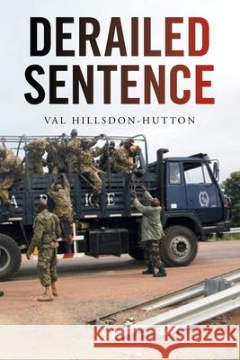Derailed Sentence Val Hillsdon-Hutton 9781664193185 Xlibris Us - książka