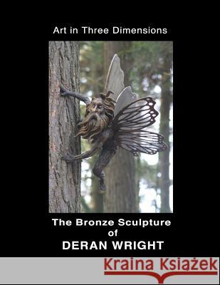 Deran Wright - Art in 3 Dimensions Charles Deran Wright 9781723581212 Createspace Independent Publishing Platform - książka