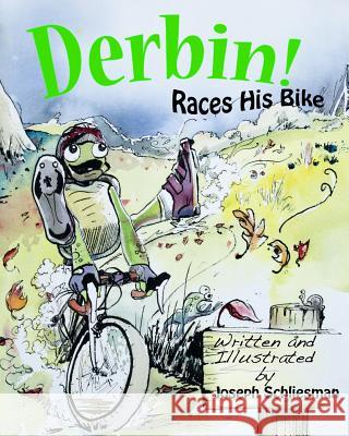 Derbin!: Races His Bike Joseph R. Schliesman Joseph R. Schliesman 9781508534044 Createspace - książka