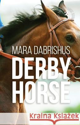 Derby Horse Mara Dabrishus Erin Smith 9780996187275 Mara Dabrishus - książka