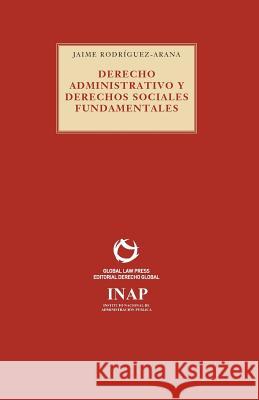 Derecho Administrativo y derechos sociales fundamentales Jaime, Rodriguez-Arana 9788494142666 Global Law Press S.L. - książka