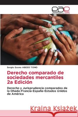 Derecho comparado de sociedades mercantiles 2a Edición Abeso Tomo, Sergio Esono 9786137358214 Editorial Académica Española - książka