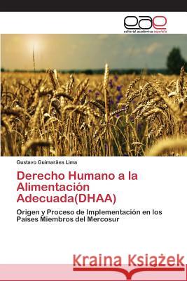 Derecho Humano a la Alimentación Adecuada(DHAA) Guimarães Lima Gustavo 9783659098536 Editorial Academica Espanola - książka