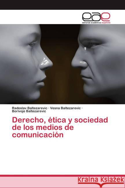 Derecho, ética y sociedad de los medios de comunicación Baltezarevic, Radoslav; Baltezarevic, Vesna; Baltezarevic, Borivoje 9786200391803 Editorial Académica Española - książka