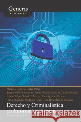 Derecho y criminalistica en informática forense: delitos informáticos García, Sergio Alberto Ramírez 9789975154161 Generis Publishing - książka