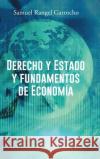 Derecho y Estado y Fundamentos de Economia Samuel Rangel Garrocho 9781463374761 Palibrio