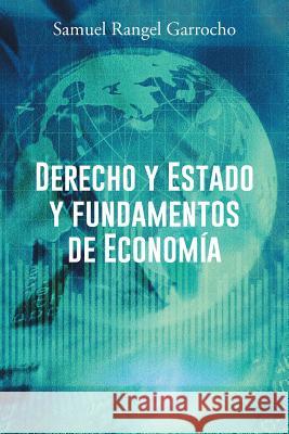 Derecho y Estado y Fundamentos de Economia Samuel Rangel Garrocho 9781463374785 Palibrio - książka