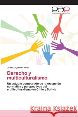 Derecho y multiculturalismo Gajardo Falcón, Jaime 9783659070754 Editorial Academica Espanola - książka