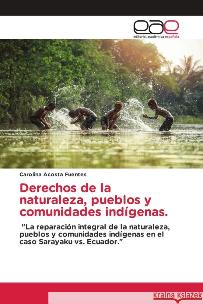 Derechos de la naturaleza, pueblos y comunidades indígenas Acosta Fuentes, Carolina 9783330091764 Editorial Académica Española - książka
