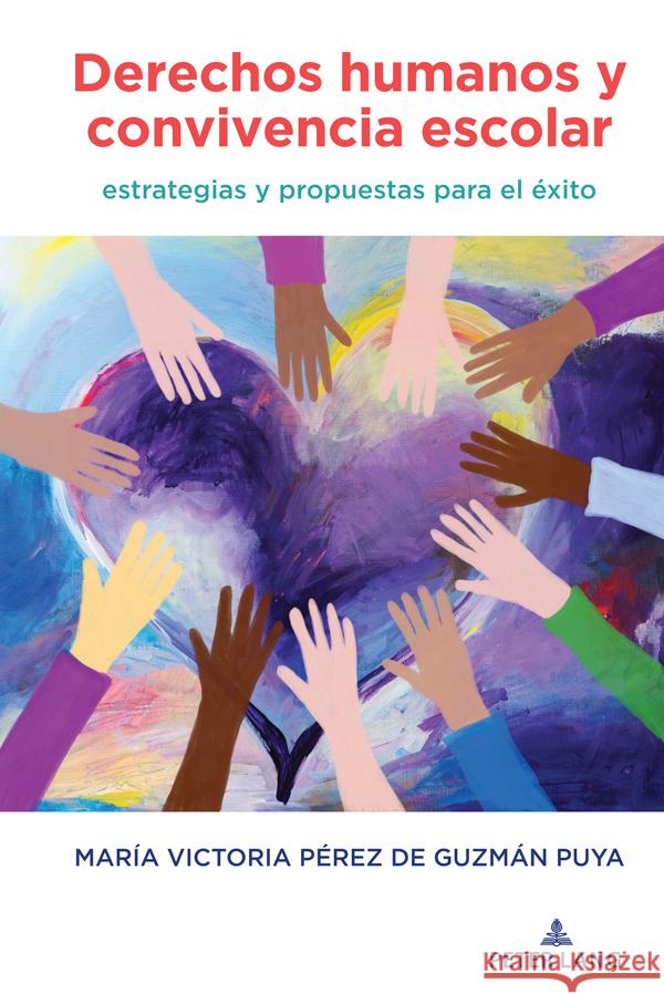 Derechos Humanos Y Convivencia Escolar: Estrategias Y Propuestas Para El ?xito Mar?a Victoria P?re 9781433192043 Peter Lang Inc., International Academic Publi - książka